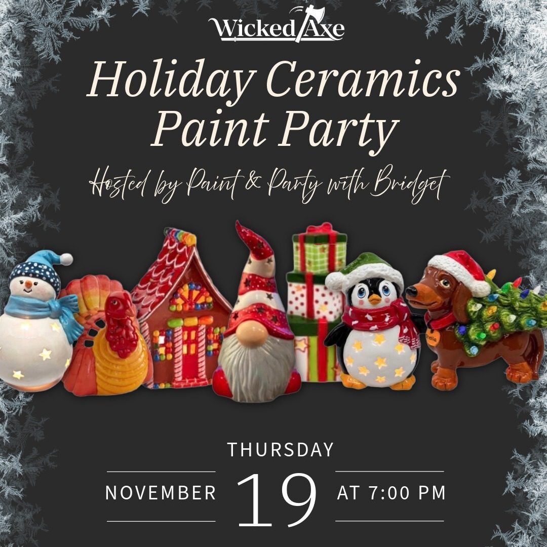 Holiday Ceramics Paint Party at Wicked Axe